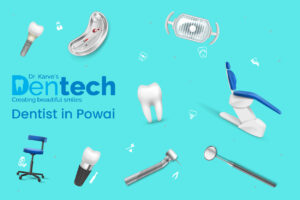 Best Dentist in Powai Hiranandani &ndash; Dr Karve Dentech