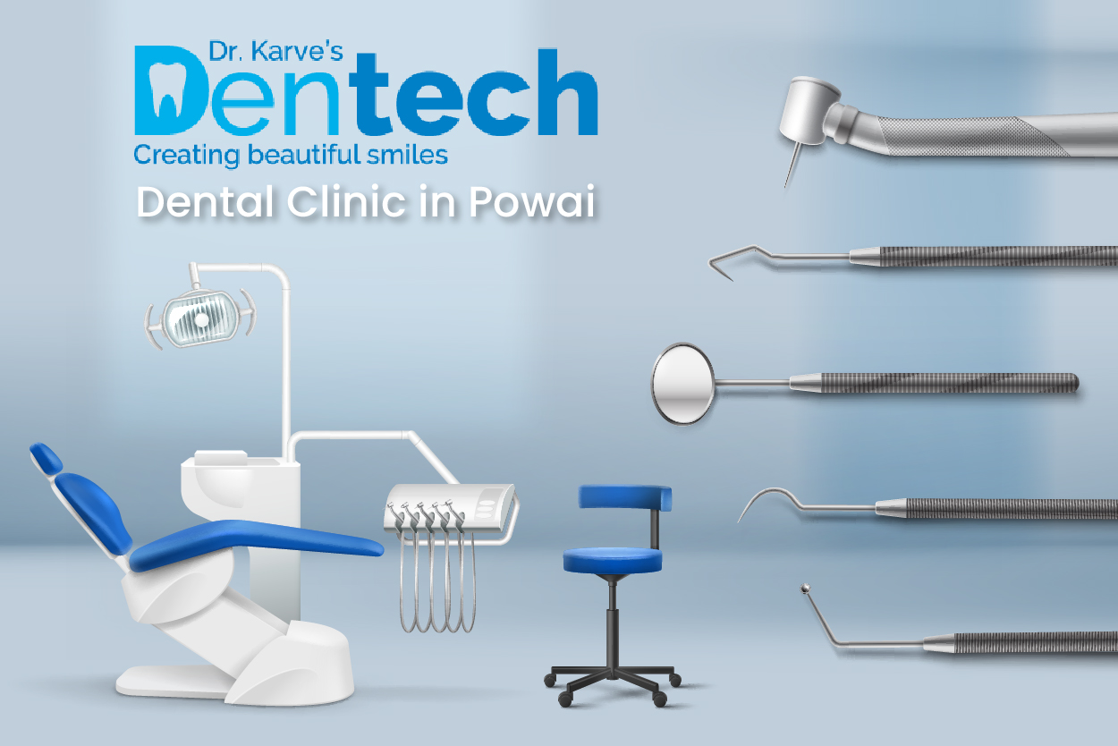 Dental Clinic in Powai – Dr Karve Dentech
